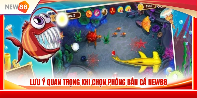 Những điều cần biết để lựa chọn phòng bắn cá phù hợp 