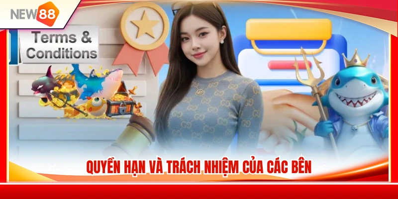 Điều Khoản & Điều Kiện NEW88 3 Quyền lợi và nghĩa vụ của hội viên cùng nhà cung cấp dịch vụ